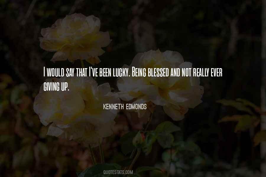 Not Lucky But Blessed Quotes #216105