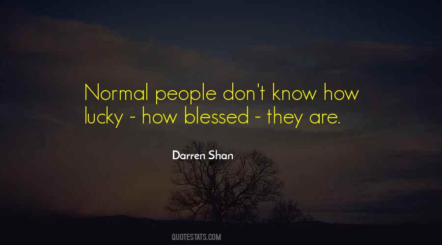 Not Lucky But Blessed Quotes #267388