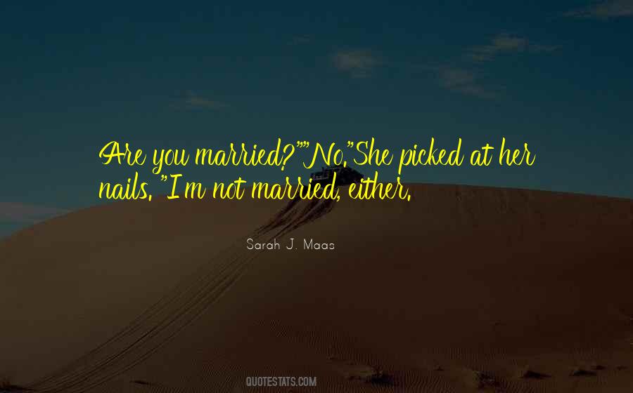 Not Married Quotes #1166581