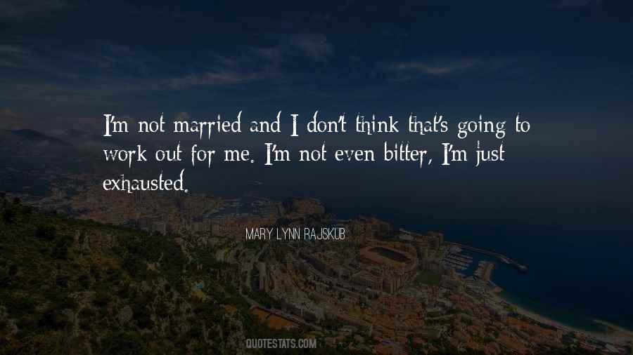 Not Married Quotes #809976