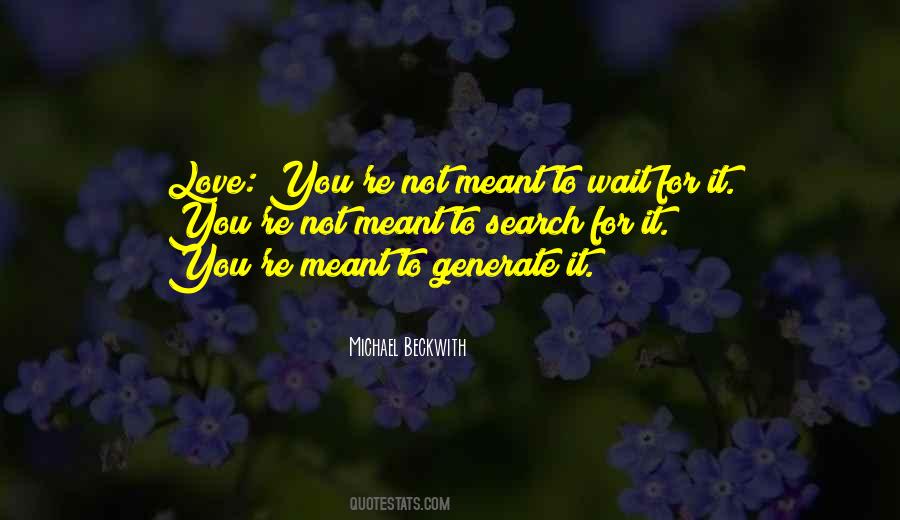 Not Meant For Love Quotes #249365