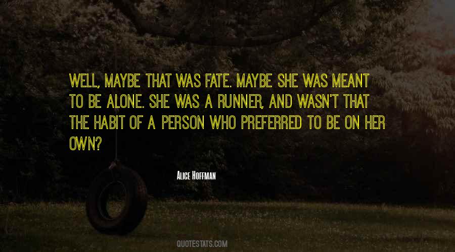 Not Meant To Be Alone Quotes #1262110