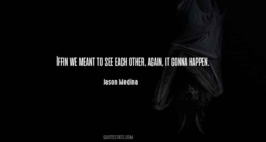 Not Meant To Happen Quotes #810500