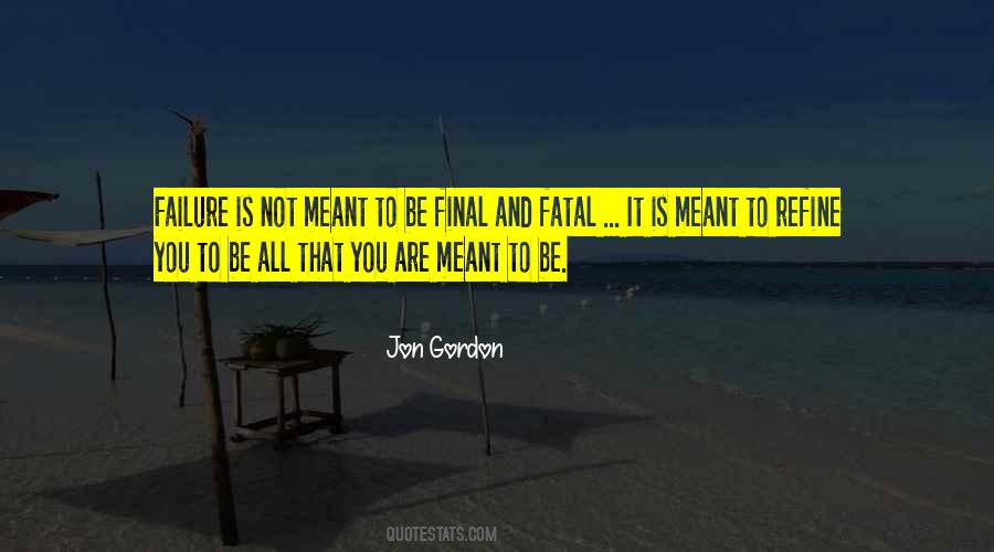 Not Meant To Quotes #889557