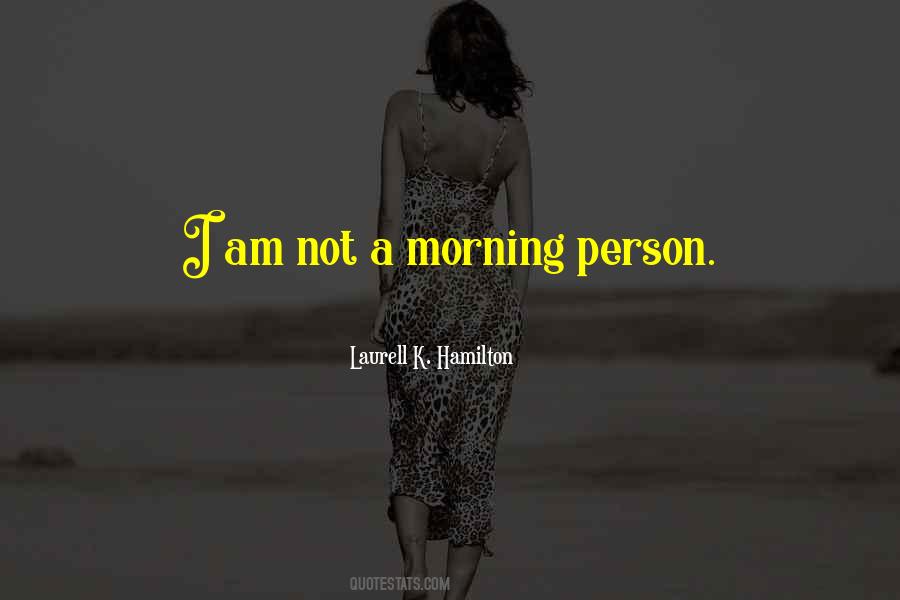 Not Morning Person Quotes #1240098