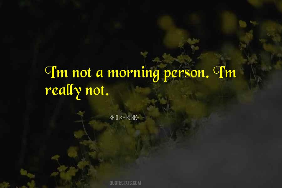 Not Morning Person Quotes #219490