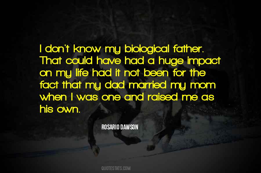Not My Biological Father Quotes #1566454