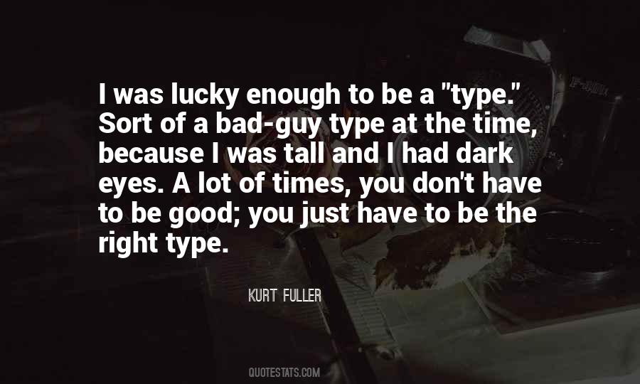 Not My Type Of Guy Quotes #232563