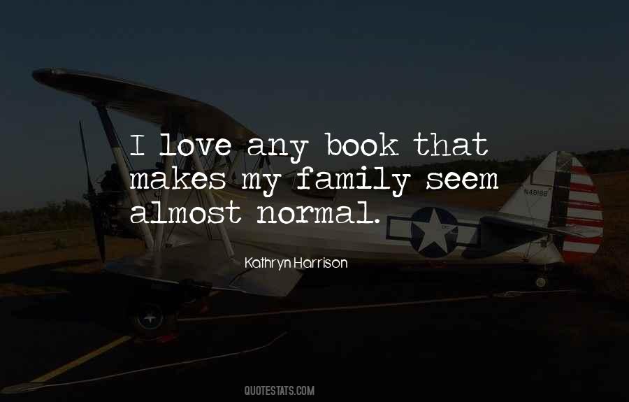 Not Normal Family Quotes #536631
