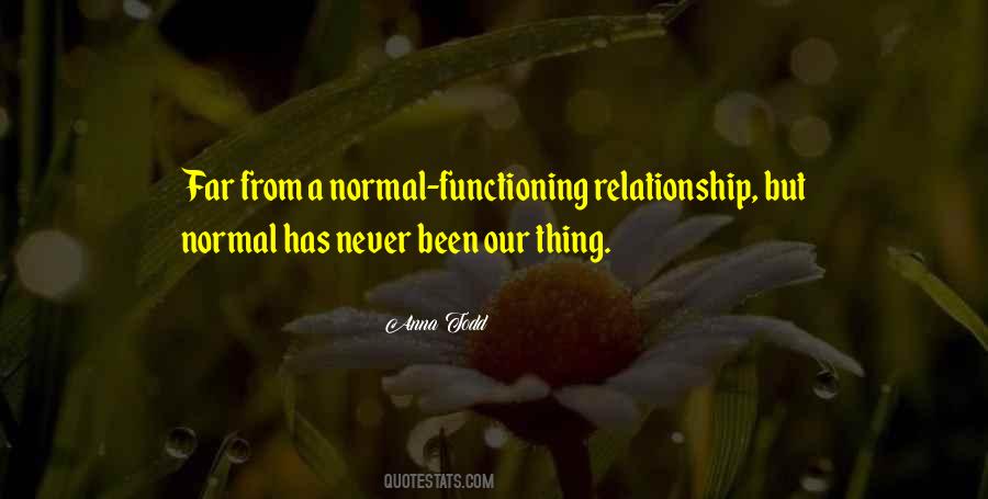 Not Normal Relationship Quotes #691106