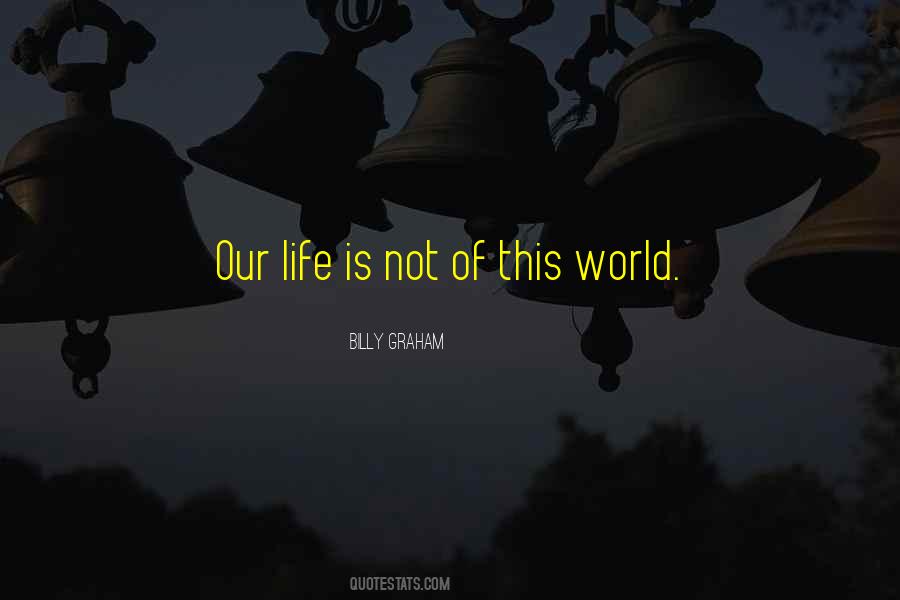 Not Of This World Quotes #1708619