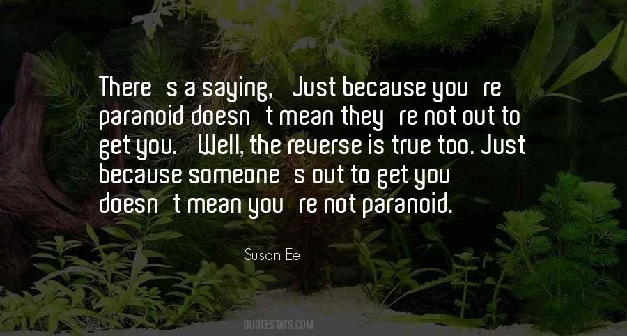 Not Paranoid Quotes #570688