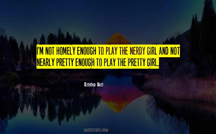 Not Pretty Girl Quotes #662237