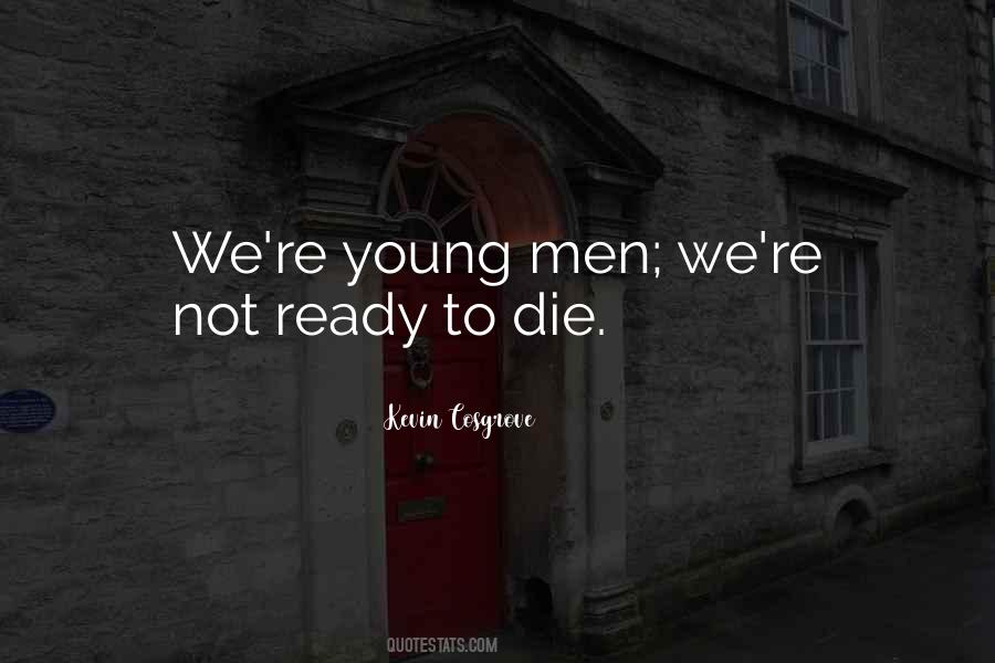 Not Ready To Die Quotes #896629