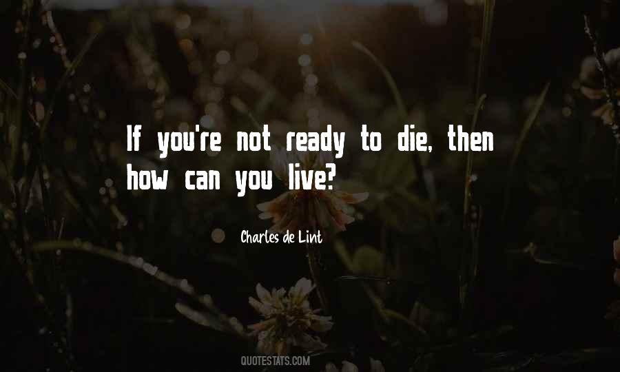 Not Ready To Die Quotes #911859