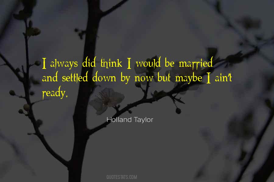 Not Ready To Get Married Quotes #1312761