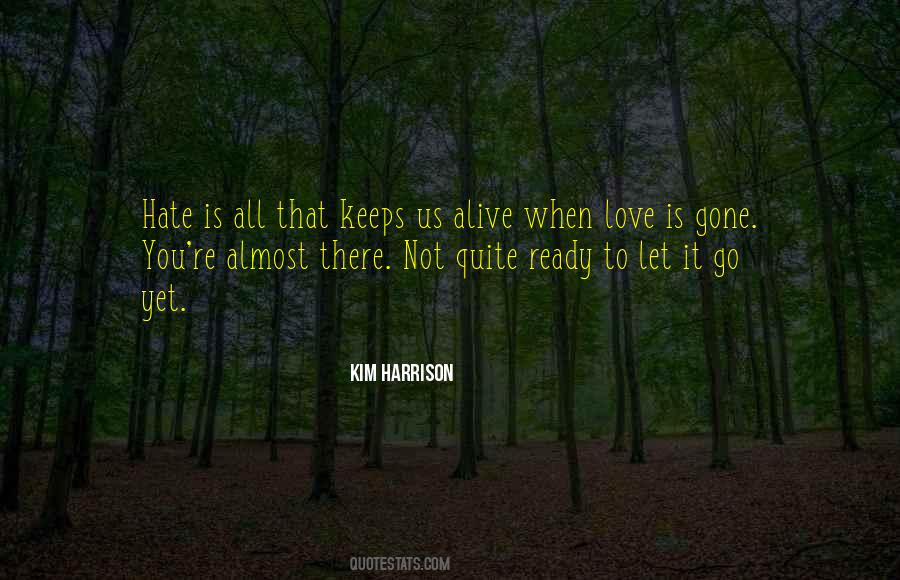 Not Ready To Let You Go Quotes #314155