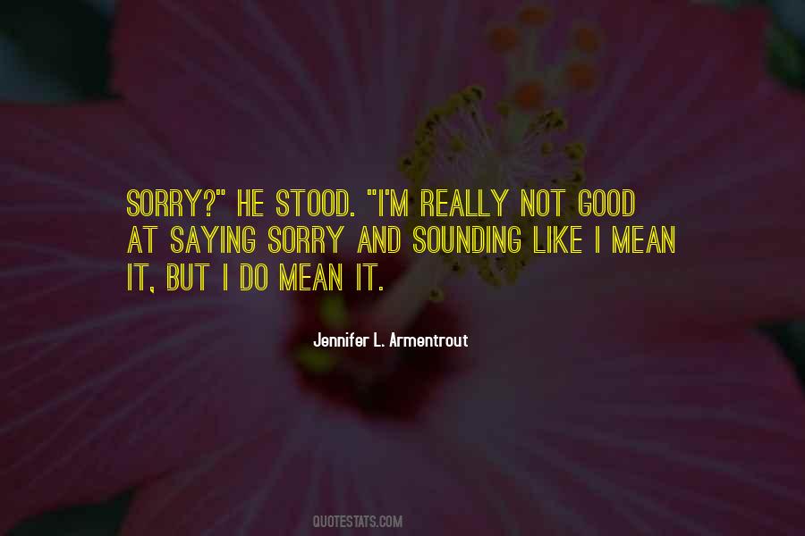 Not Really Sorry Quotes #456786