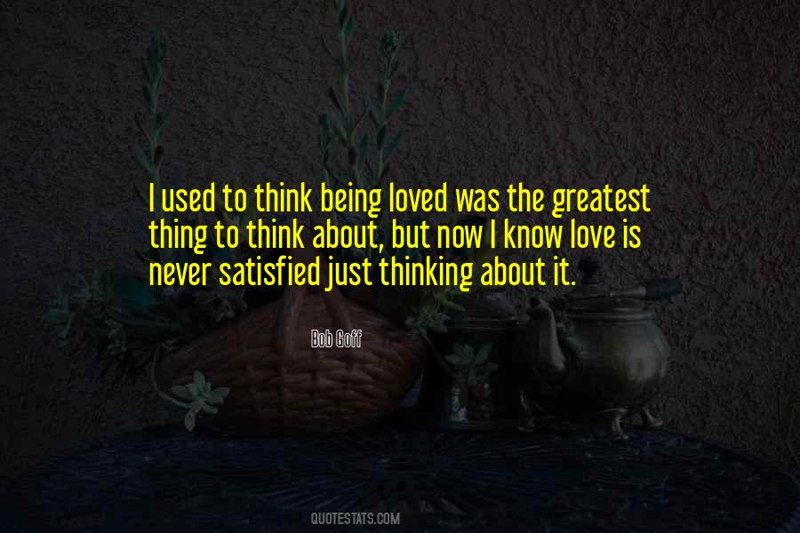 Not Satisfied Love Quotes #70310