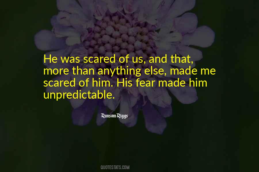Not Scared Of Anything Quotes #1024007