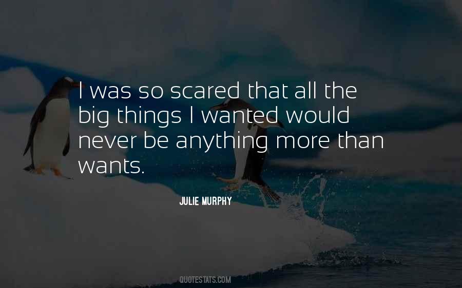 Not Scared Of Anything Quotes #491572