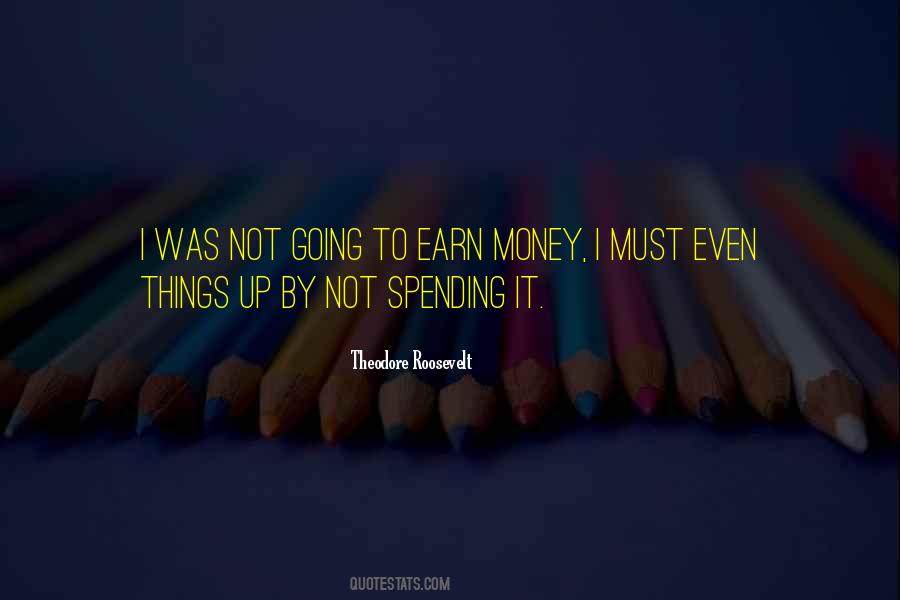 Not Spending Money Quotes #1272459