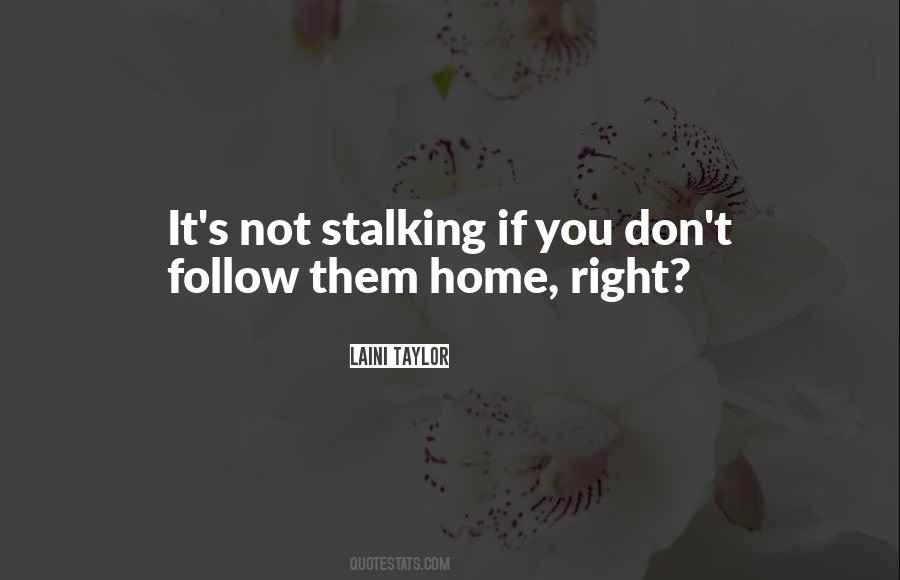 Not Stalking Quotes #1158793