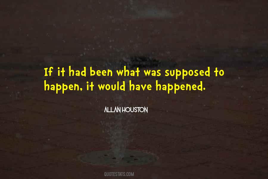 Not Supposed To Happen Quotes #1335123