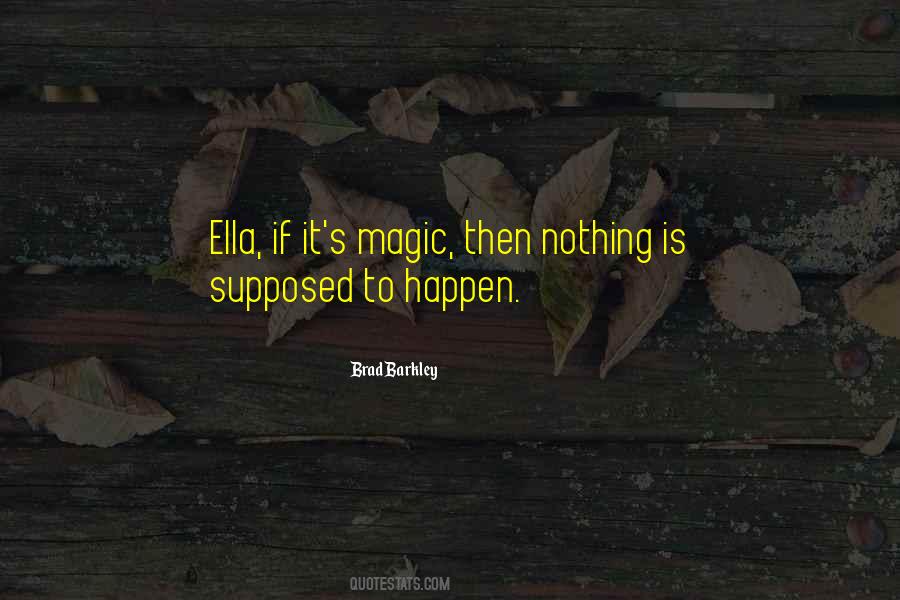 Not Supposed To Happen Quotes #943675