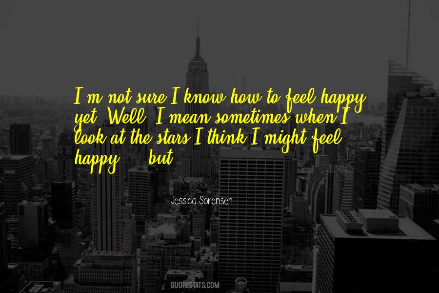 Not Sure How I Feel Quotes #1334670