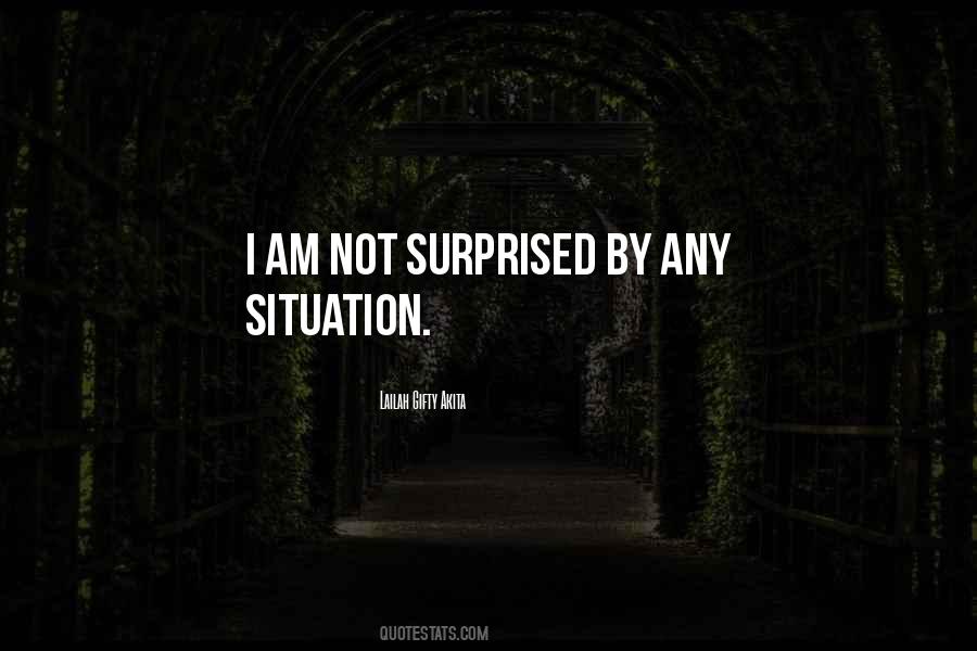 Not Surprised Quotes #1254724