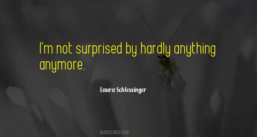 Not Surprised Quotes #1345097
