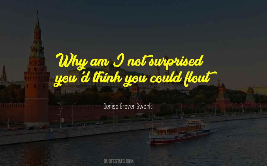 Not Surprised Quotes #1675179