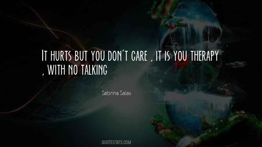 Not Talking To You Hurts Quotes #1116654