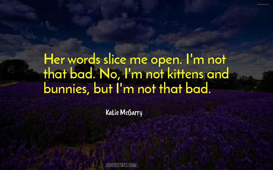 Not That Bad Quotes #731264