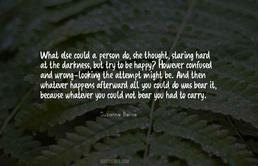 Not The Person You Thought Quotes #1571307