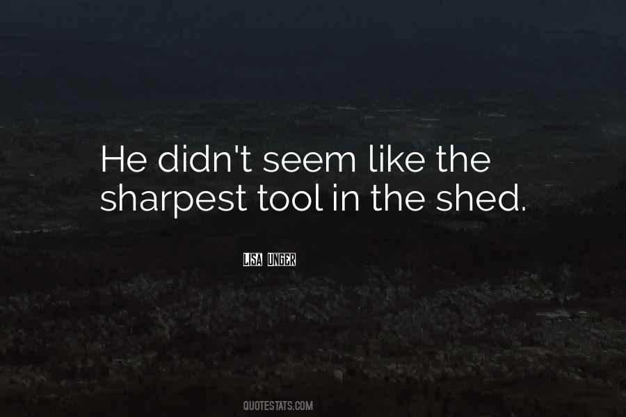Not The Sharpest Quotes #997646