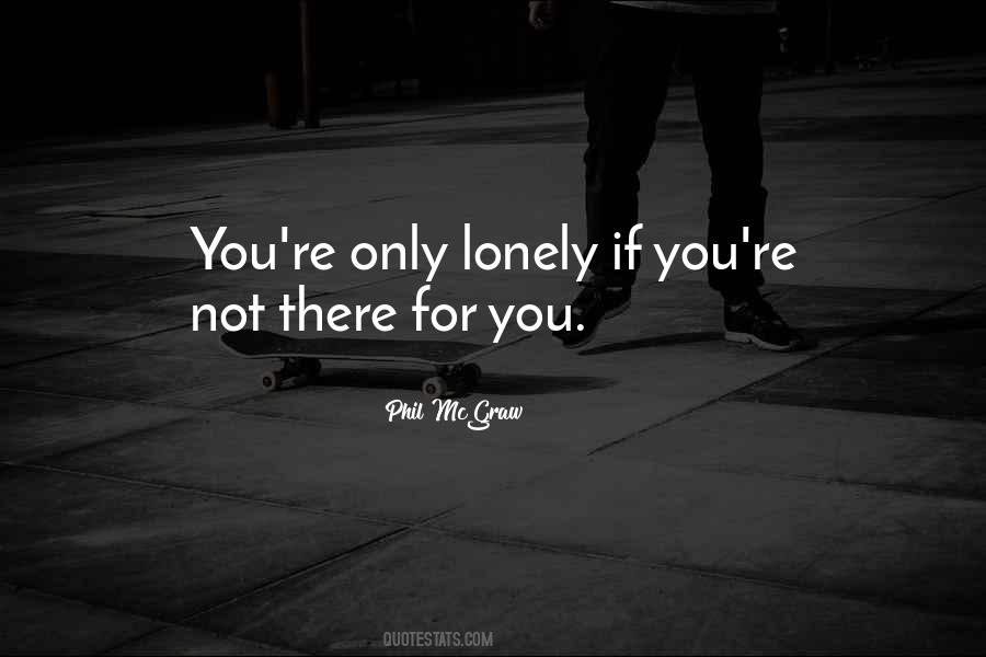 Not There For You Quotes #1581663