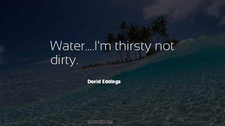 Not Thirsty Quotes #1796858