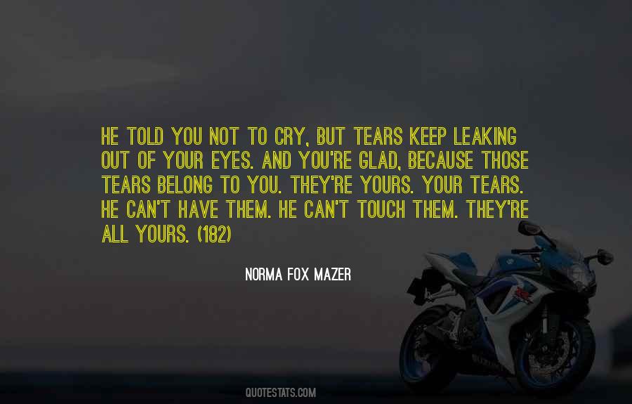 Not To Cry Quotes #1200975