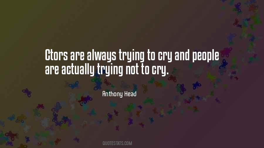 Not To Cry Quotes #1384108