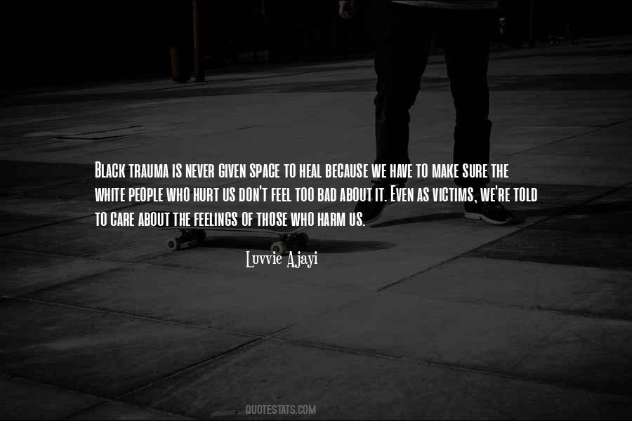 Not To Hurt Someone's Feelings Quotes #46648