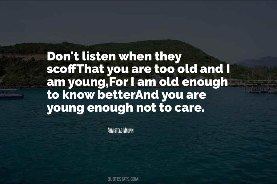 Not Too Young Not Too Old Quotes #1387364