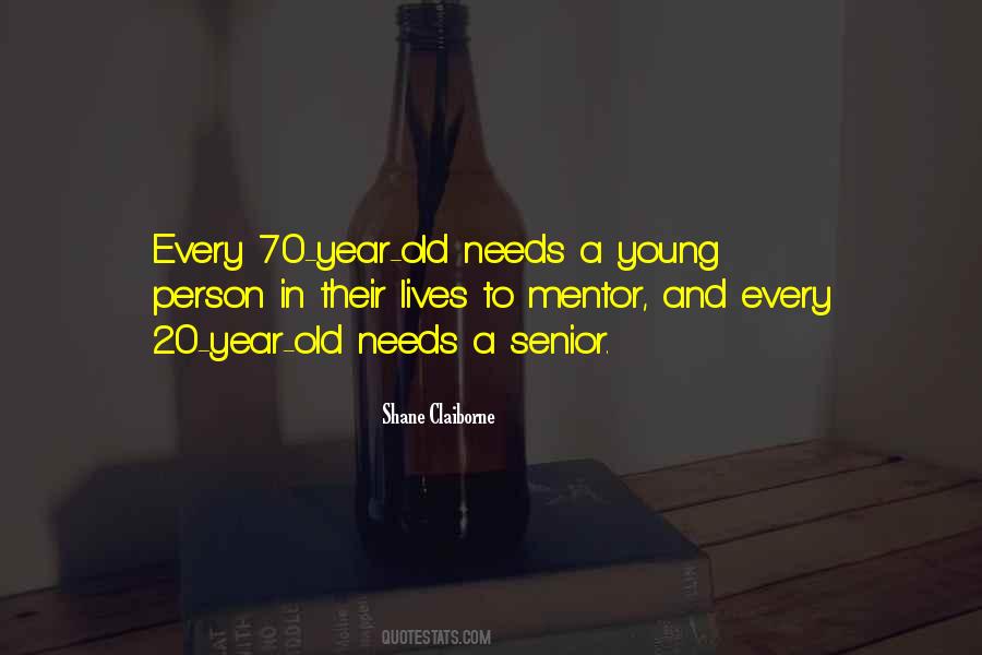 Not Too Young Not Too Old Quotes #37409