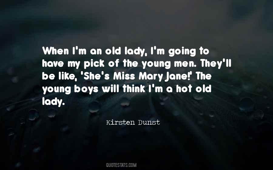Not Too Young Not Too Old Quotes #38516