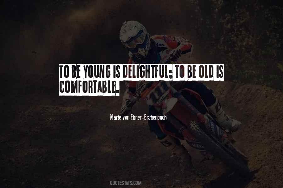 Not Too Young Not Too Old Quotes #41588