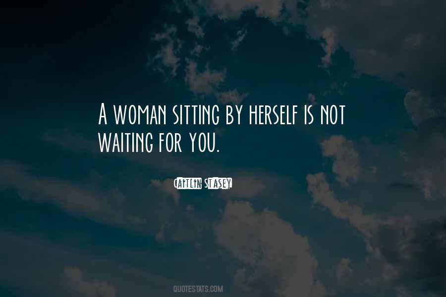 Not Waiting For You Quotes #274487