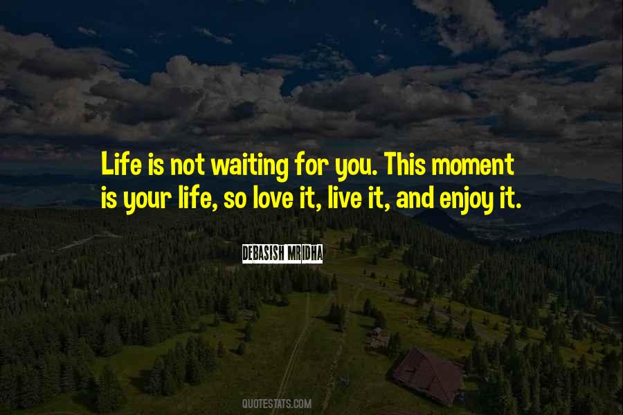 Not Waiting For You Quotes #973542