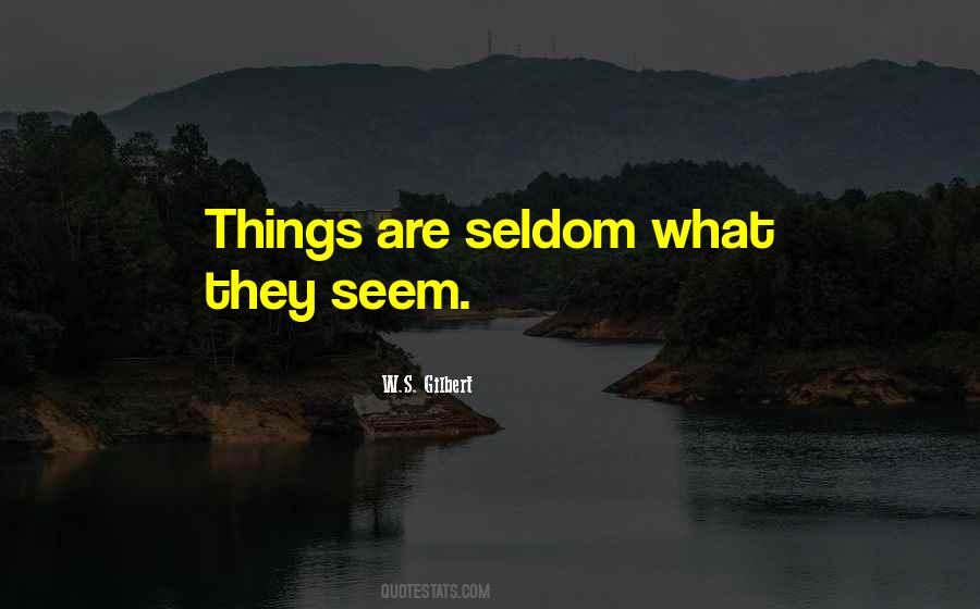 Not What They Seem Quotes #1572811