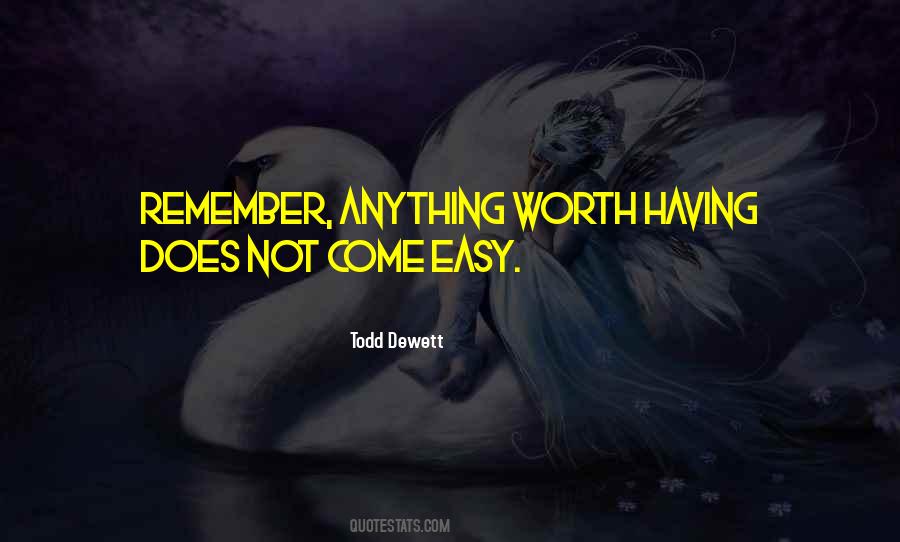 Not Worth Anything Quotes #1611871